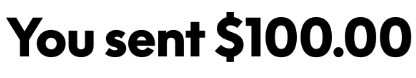 Original payment confirmation reading You sent $100.00.